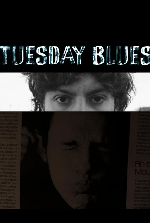 Tuesday Blues or DON'T LOOK BACK