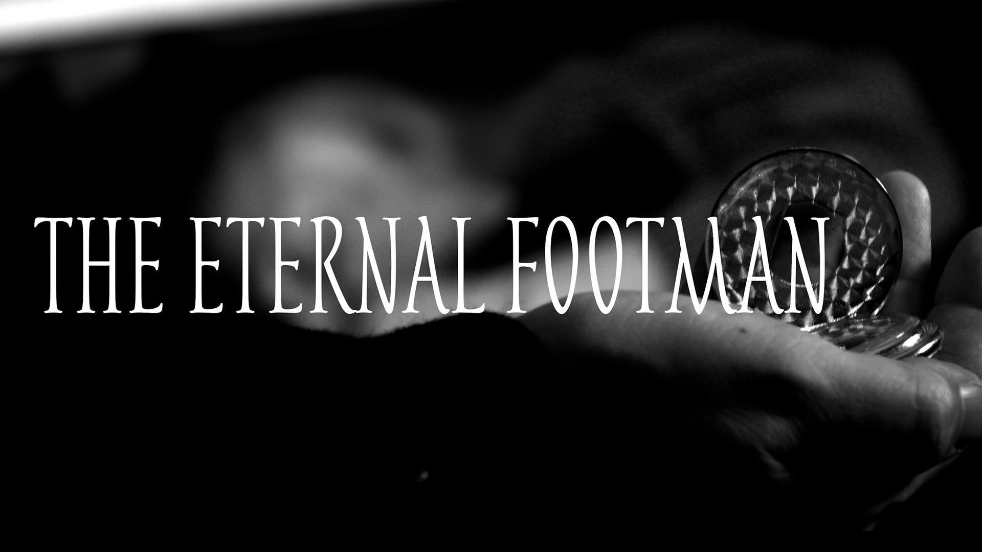 The Eternal Footman