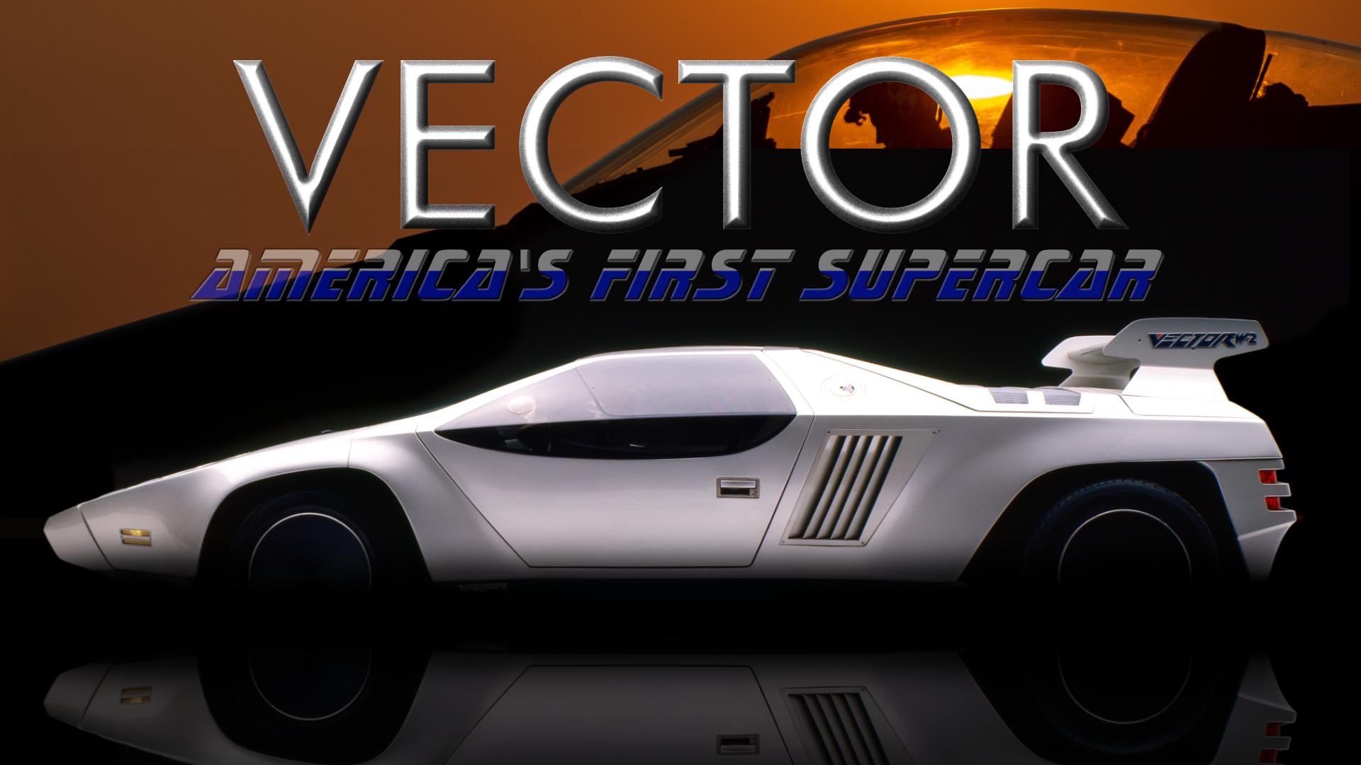 Vector: America's First Supercar Vector: America's First Supercar