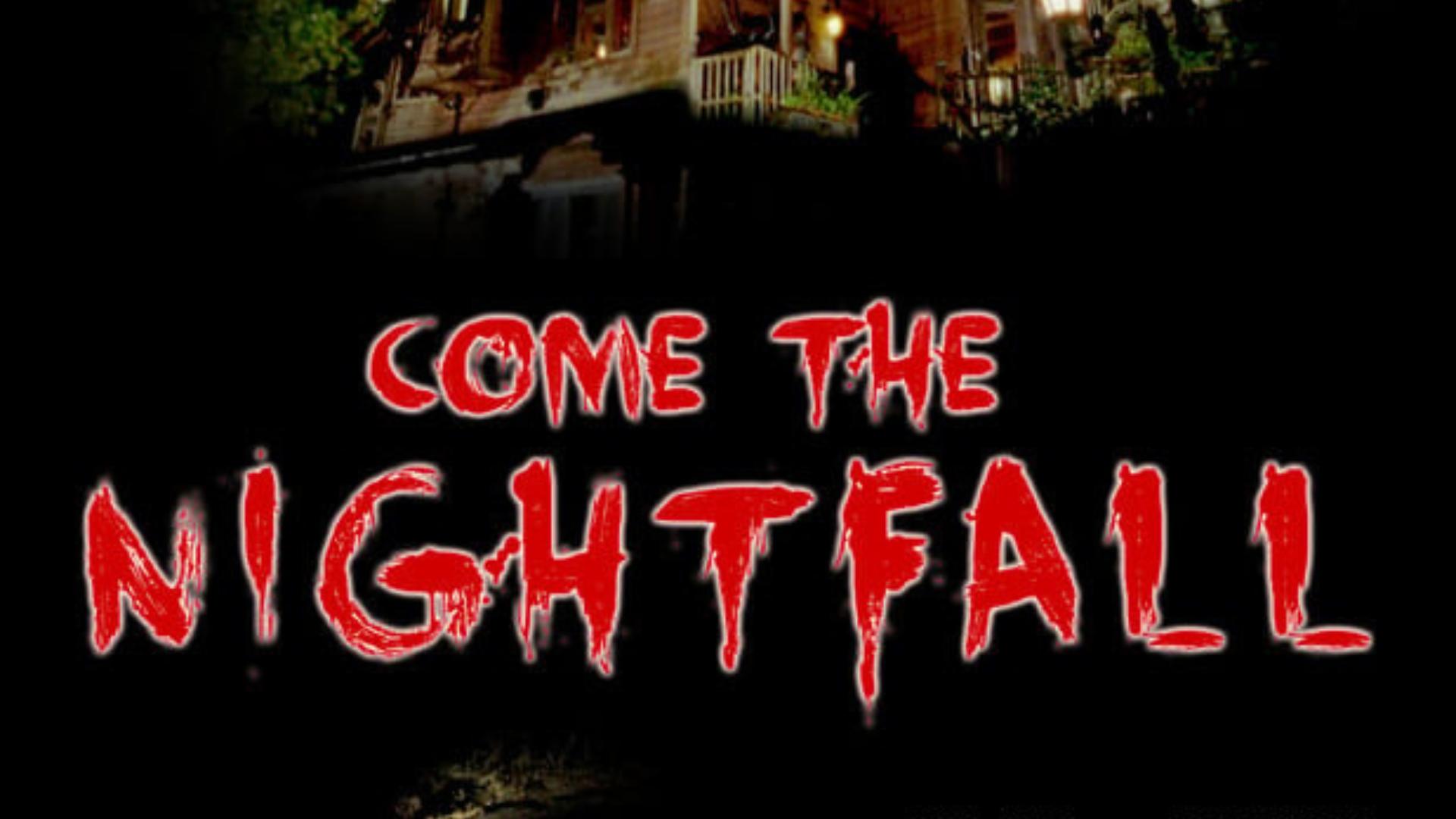 Come the Nightfall Come the Nightfall