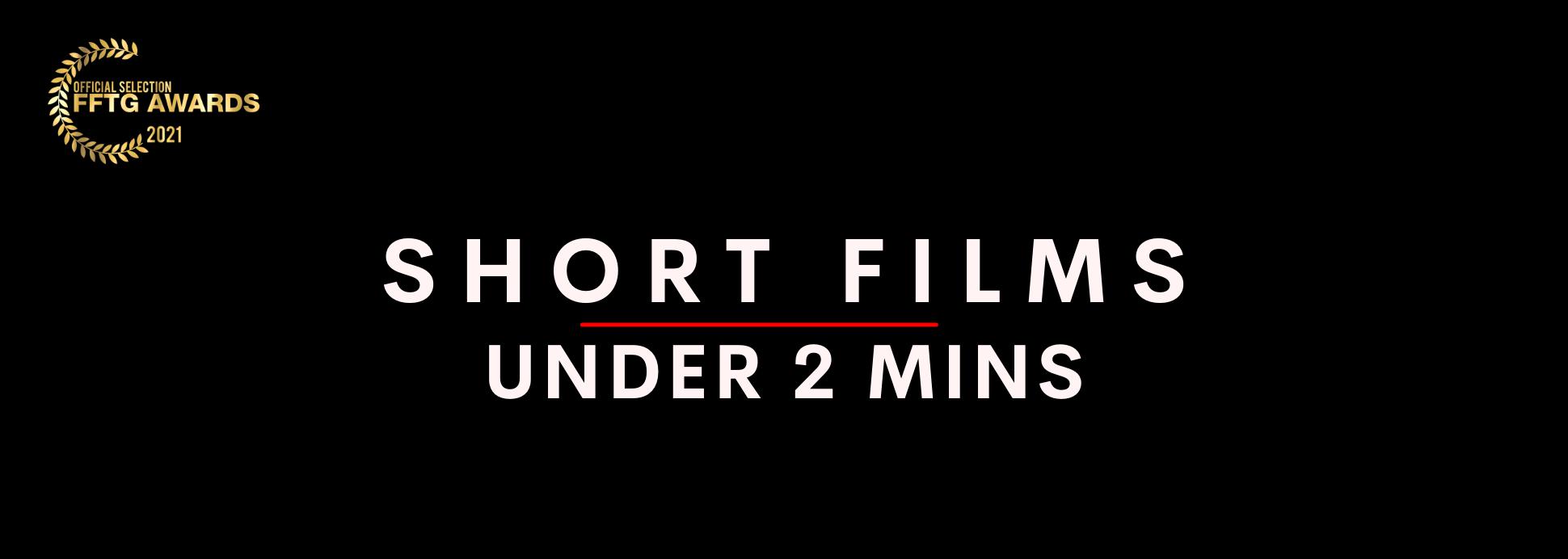 Short films under 2 mins 